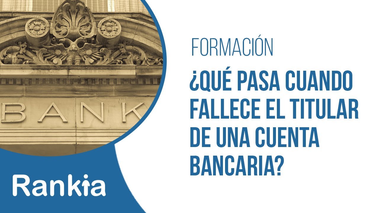 Cuenta bancaria fallecido sin testamento