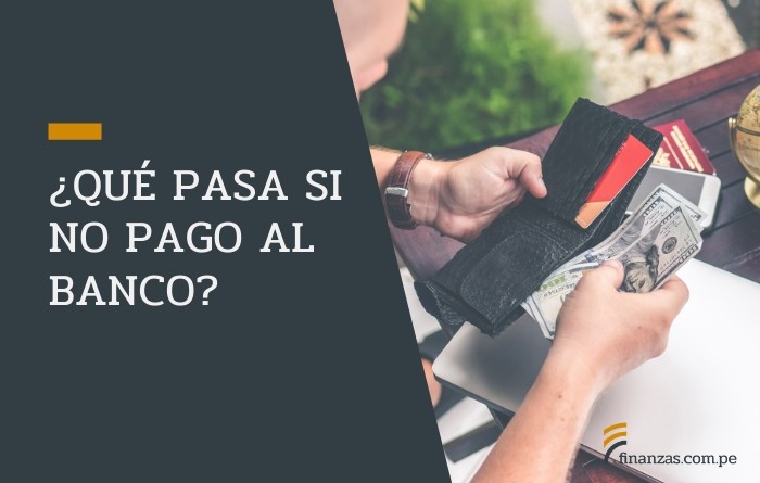 Que pasa si no pago al banco